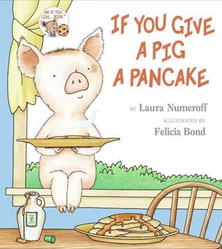 If You Give a Pig a Pancake by Laura Joffe Numeroff