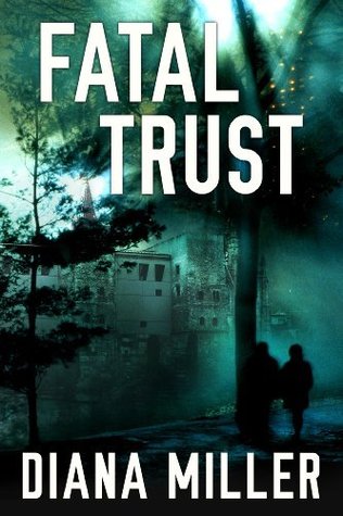 Fatal Trust by Diana  Miller