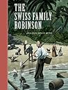 The Swiss Family Robinson by Johann David Wyss