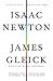 Isaac Newton by James Gleick