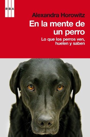 En la mente de un perro by Alexandra Horowitz