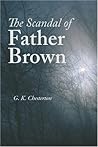 The Scandal of Father Brown by G.K. Chesterton