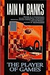 The Player of Games by Iain M. Banks