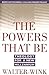 The Powers That Be by Walter Wink