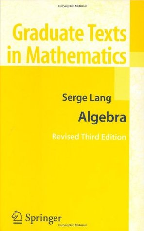 Algebra (Graduate Texts in Mathematics, 211)