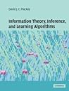 Information Theory, Inference, and Learning Algorithms by David J.C. MacKay