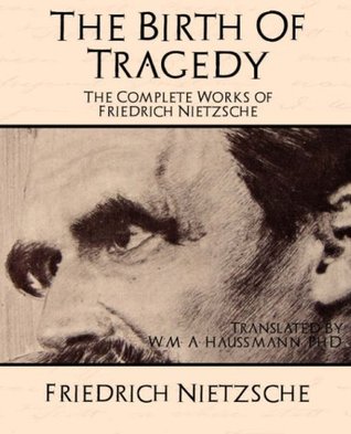 The Birth of Tragedy by Friedrich Nietzsche