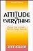 Attitude Is Everything by Jeff Keller