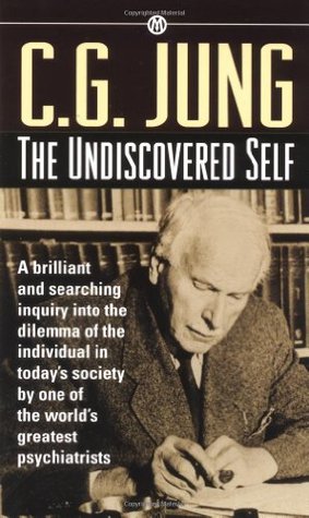 The Undiscovered Self by C.G. Jung