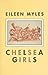 Chelsea Girls by Eileen Myles