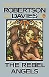 The Rebel Angels by Robertson Davies