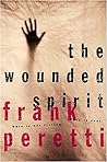 The Wounded Spirit by Frank E. Peretti