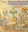 Professor Wormbog's Gloomy Kerploppus by Mercer Mayer