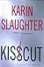 Kisscut by Karin Slaughter