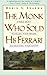 The Monk Who Sold His Ferrari by Robin S. Sharma