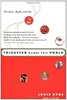 Trickster Makes This World by Lewis Hyde