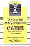 The Complete ACOA Sourcebook by Janet Geringer Woititz