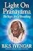 Light on Prãnãyãma by B.K.S. Iyengar