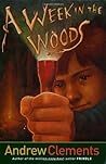 A Week in the Woods by Andrew Clements