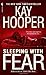 Sleeping with Fear by Kay Hooper