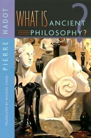 What Is Ancient Philosophy? by Pierre Hadot