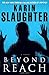 Beyond Reach by Karin Slaughter