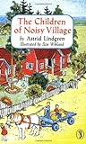 The Children of Noisy Village by Astrid Lindgren