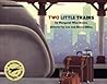 Two Little Trains by Margaret Wise Brown