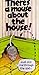 There's a Mouse About the House! by Richard Fowler