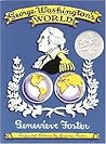 George Washington's World: Life Story of George Washington, A wonderful Narratives Explored by the writer