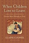 When Children Love to Learn by Elaine Cooper