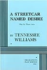 A Streetcar Named Desire by Tennessee Williams