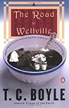 The Road to Wellville by T. Coraghessan Boyle