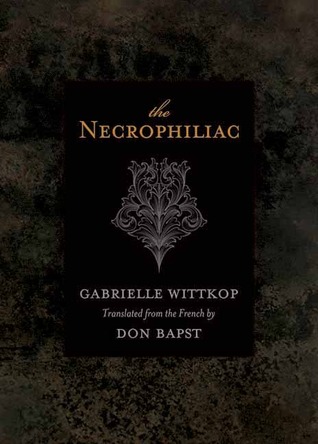 The Necrophiliac by Gabrielle Wittkop