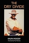 The Dry Divide by Ralph Moody