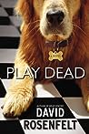 Play Dead by David Rosenfelt