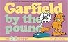 Garfield by the Pound by Jim Davis