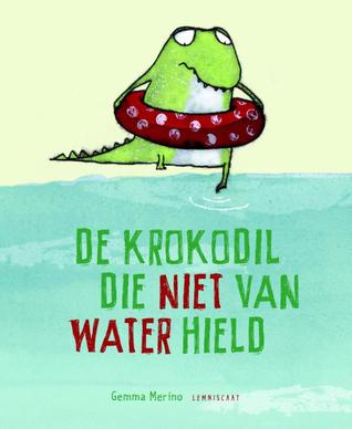 De krokodil die niet van water hield by Gemma Merino