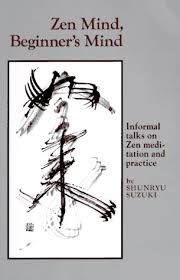 Zen Mind, Beginner's Mind by Shunryu Suzuki