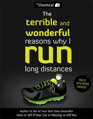 The Terrible and Wonderful Reasons Why I Run Long Distances (... by Matthew Inman