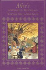 Alice's Adventures In Wonderland / Through The Looking Glass by Lewis Carroll