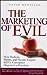 The Marketing of Evil by David Kupelian