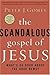 The Scandalous Gospel of Jesus by Peter J. Gomes