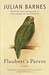 Flaubert's Parrot by Julian Barnes