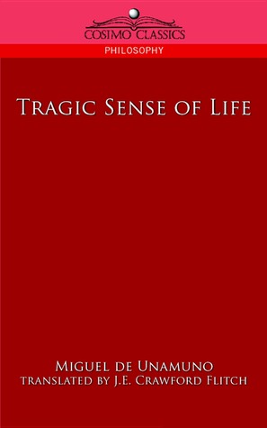 Tragic Sense of Life by Miguel de Unamuno