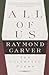 All of Us by Raymond Carver