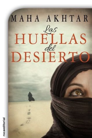 Las huellas en el desierto by Maha Akhtar