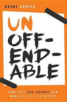 Unoffendable by Brant Hansen