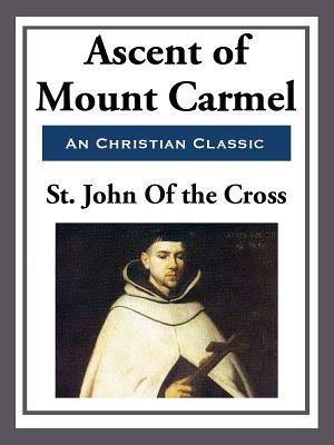 Ascent Of Mount Carmel by John of the Cross