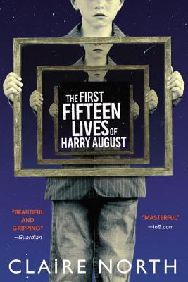 The First Fifteen Lives of Harry August by Claire North